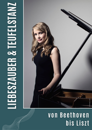 Liebes&shy;zauber und Teufels&shy;tanz – Von Beet&shy;hoven bis Liszt